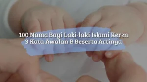 100 Ide Nama Bayi Laki-Laki Awalan E dan Artinya yang Paling Hits