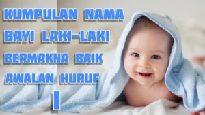 100 Inspirasi Nama Bayi Laki-laki Melayu yang Sarat Makna