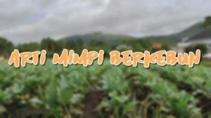 11 Arti Mimpi Berkebun: Pertanda Kesempatan Baru yang Mengubah Hidup